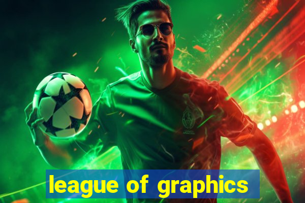 league of graphics